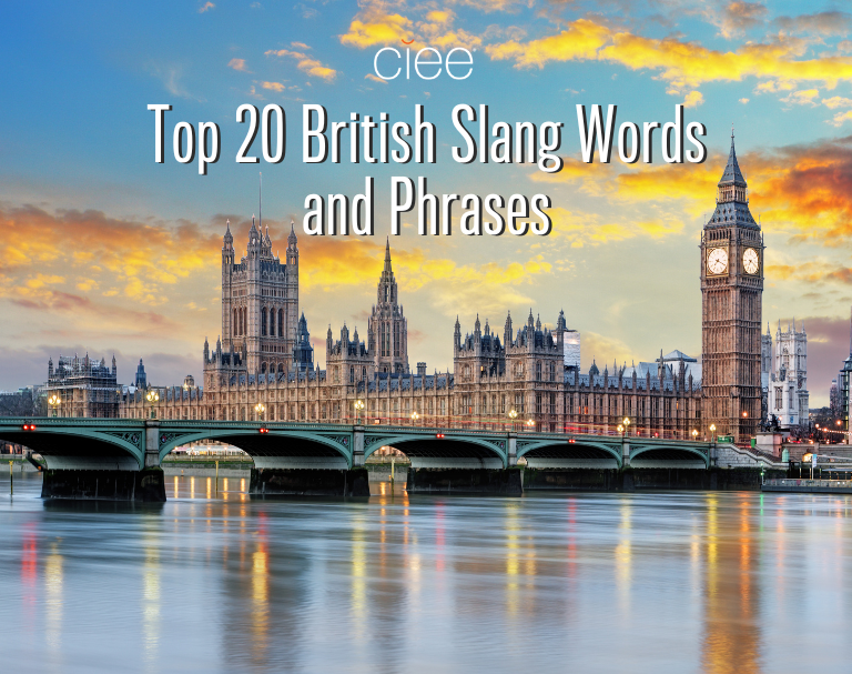 Top 20 British Slang Words and Phrases CIEE